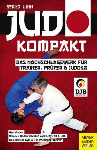 JUDO KOMPAKT - DAS NACHSCHLAGEWERK FÜR TRAINER, PRÜFER und JUDOKA